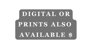 Digital or prints also available